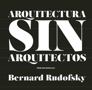 ARQUITECTURA SIN ARQUITECTOS | 9788417386559 | RUDOFSKY, BERNARD | Llibreria La Font de Mimir - Llibreria online Barcelona - Comprar llibres català i castellà