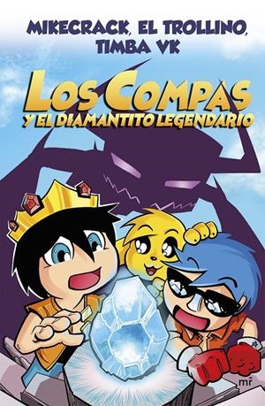 LOS COMPAS Y EL DIAMANTITO LEGENDARIO (NUEVA PRESENTACIÓN) | 9788427047945 | MIKECRACK, EL TROLLINO Y TIMBA VK | Llibreria La Font de Mimir - Llibreria online Barcelona - Comprar llibres català i castellà