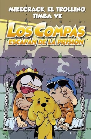 LOS COMPAS ESCAPAN DE LA PRISIÓN (NUEVA PRESENTACIÓN) | 9788427047952 | MIKECRACK, EL TROLLINO Y TIMBA VK | Llibreria La Font de Mimir - Llibreria online Barcelona - Comprar llibres català i castellà