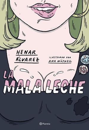 LA MALA LECHE | 9788408234562 | ÁLVAREZ, HENAR/MÜSHELL, ANA | Llibreria La Font de Mimir - Llibreria online Barcelona - Comprar llibres català i castellà