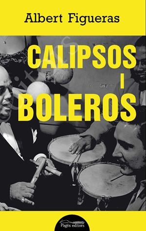 CALIPSOS I BOLEROS | 9788413032054 | FIGUERAS, ALBERT | Llibreria La Font de Mimir - Llibreria online Barcelona - Comprar llibres català i castellà