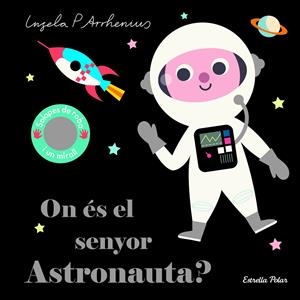 ON ÉS EL SENYOR ASTRONAUTA? | 9788418134753 | ARRHENIUS, INGELA P. | Llibreria La Font de Mimir - Llibreria online Barcelona - Comprar llibres català i castellà
