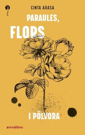 PARAULES, FLORS I PÓLVORA | 9788417599737 | CINTA ARASA | Llibreria La Font de Mimir - Llibreria online Barcelona - Comprar llibres català i castellà