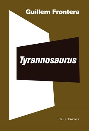 TYRANNOSAURUS | 9788473292559 | FRONTERA, GUILLEM | Llibreria La Font de Mimir - Llibreria online Barcelona - Comprar llibres català i castellà
