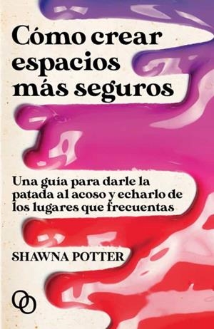 CÓMO CREAR ESPACIOS MÁS SEGUROS | 9788412261301 | POTTER, SHAWNA | Llibreria La Font de Mimir - Llibreria online Barcelona - Comprar llibres català i castellà