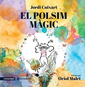 EL POLSIM MÀGIC | 9788418022647 | CUIXART, JORDI | Llibreria La Font de Mimir - Llibreria online Barcelona - Comprar llibres català i castellà