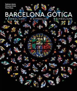 BARCELONA GÒTICA | 9788484786191 | CIRLOT VALENZUELA, VICTORIA/AROLA FERRER, RAIMON/VIVAS ORTIZ, PERE | Llibreria La Font de Mimir - Llibreria online Barcelona - Comprar llibres català i castellà
