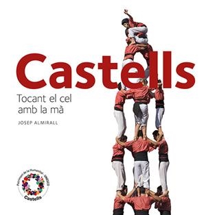 CASTELLS, TOCANT EL CEL AMB LA MÀ | 9788484784715 | ALMIRALL RILL, JOSEP | Llibreria La Font de Mimir - Llibreria online Barcelona - Comprar llibres català i castellà