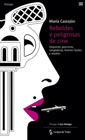 REBELDES Y PELIGROSAS DE CINE | 9788483812549 | CASTEJÓN LEORZA, MARÍA | Llibreria La Font de Mimir - Llibreria online Barcelona - Comprar llibres català i castellà