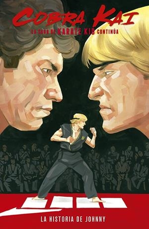 COBRA KAI: LA SAGA DE KARATE KID CONTINÚA. LA HISTORIA DE JOHNNY | 9788467943849 | DENTON J. TIPTON /KAGAN MCLEOD / LUIS ANTONIO DELGADO | Llibreria La Font de Mimir - Llibreria online Barcelona - Comprar llibres català i castellà