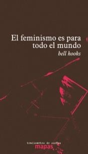 EL FEMINISMO ES PARA TODO EL MUNDO | 9788494719615 | HOOKS, BEL | Llibreria La Font de Mimir - Llibreria online Barcelona - Comprar llibres català i castellà