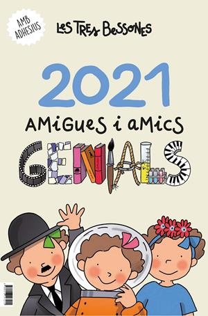 CALENDARI 2021 DE LES TRES BESSONES. AMIGUES I AMICS GENIALS | 9788418197215 | CAPDEVILA I VALLS, ROSER | Llibreria La Font de Mimir - Llibreria online Barcelona - Comprar llibres català i castellà