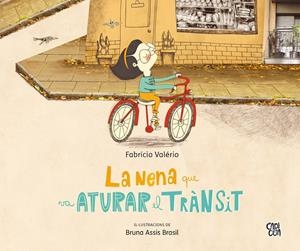 LA NENA QUE VA ATURAR EL TRÀNSIT | 9788412095029 | VALÉRIO, FABRÍCIO | Llibreria La Font de Mimir - Llibreria online Barcelona - Comprar llibres català i castellà