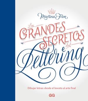 LOS GRANDES SECRETOS DEL LETTERING | 9788425230219 | FLOR, MARTINA | Llibreria La Font de Mimir - Llibreria online Barcelona - Comprar llibres català i castellà