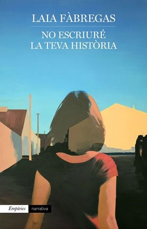 NO ESCRIURÉ LA TEVA HISTÒRIA | 9788417879679 | FÀBREGAS FERRÚS, LAIA | Llibreria La Font de Mimir - Llibreria online Barcelona - Comprar llibres català i castellà