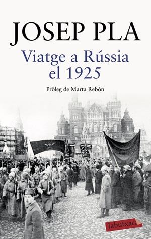 VIATGE A RÚSSIA EL 1925 | 9788418572043 | PLA, JOSEP | Llibreria La Font de Mimir - Llibreria online Barcelona - Comprar llibres català i castellà
