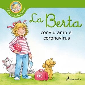 LA BERTA CONVIU AMB EL CORONAVIRUS (EL MÓN DE LA BERTA) | 9788418174513 | SCHNEIDER, LIANE | Llibreria La Font de Mimir - Llibreria online Barcelona - Comprar llibres català i castellà