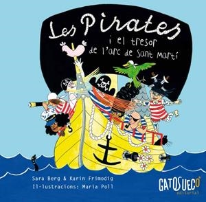 LES PIRATES I EL TRESOR DE L'ARC DE SANT MARTÍ | 9788494387883 | BERG, SARA/FRIMODIG, KARIN/POLL, MARIA | Llibreria La Font de Mimir - Llibreria online Barcelona - Comprar llibres català i castellà