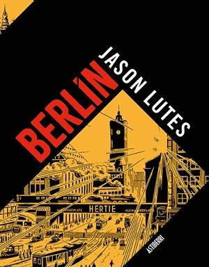 BERLÍN. INTEGRAL | 9788418215117 | LUTES, JASON | Llibreria La Font de Mimir - Llibreria online Barcelona - Comprar llibres català i castellà