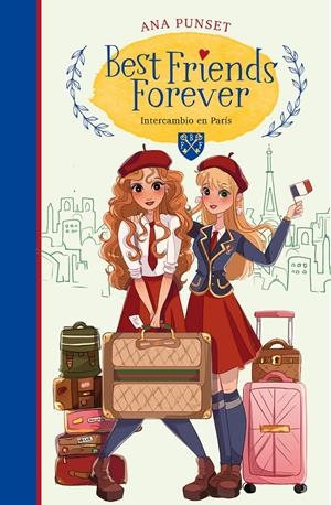 INTERCAMBIO EN PARÍS (BEST FRIENDS FOREVER 3) | 9788418318153 | PUNSET, ANA | Llibreria La Font de Mimir - Llibreria online Barcelona - Comprar llibres català i castellà