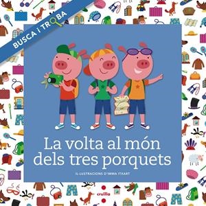 C-BT.LA VOLTA AL MON DELS TRES PORQUETS | 9788466138727 | FONT I FERRÉ, NÚRIA | Llibreria La Font de Mimir - Llibreria online Barcelona - Comprar llibres català i castellà