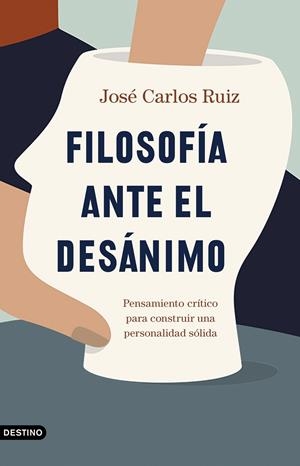 FILOSOFÍA ANTE EL DESÁNIMO | 9788423358588 | RUIZ SÁNCHEZ, JOSÉ CARLOS | Llibreria La Font de Mimir - Llibreria online Barcelona - Comprar llibres català i castellà