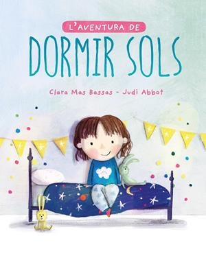 L'AVENTURA DE DORMIR SOLS | 9788418538216 | MAS BASSAS CLARA | Llibreria La Font de Mimir - Llibreria online Barcelona - Comprar llibres català i castellà