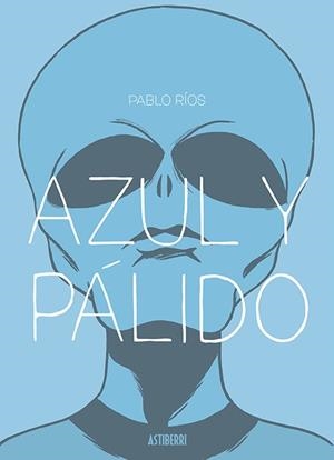 AZUL Y PÁLIDO | 9788418215346 | RÍOS, PABLO | Llibreria La Font de Mimir - Llibreria online Barcelona - Comprar llibres català i castellà