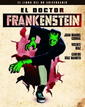EL DOCTOR FRANKENSTEIN. EL LIBRO DEL 90 ANIVERSARIO | 9788418181153 | CORRAL JUAN MANUEL / DÍAZ VICENTE / DÍAZ MAROTO CARLOS | Llibreria La Font de Mimir - Llibreria online Barcelona - Comprar llibres català i castellà