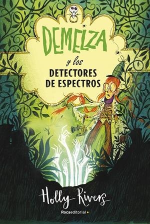 DEMELZA Y LOS DETECTORES DE ESPECTROS | 9788418014550 | RIVERS, HOLLY | Llibreria La Font de Mimir - Llibreria online Barcelona - Comprar llibres català i castellà