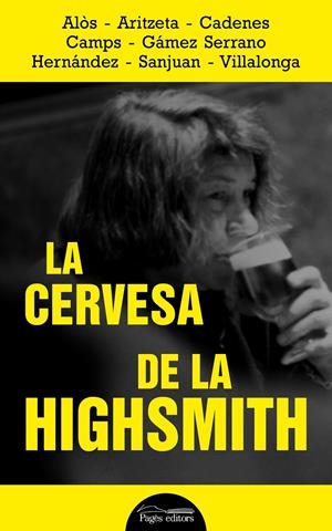 LA CERVESA DE LA HIGHSMITH | 9788413032320 | VARIOS AUTORES | Llibreria La Font de Mimir - Llibreria online Barcelona - Comprar llibres català i castellà