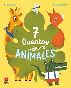 7 CUENTOS DE ANIMALES | 9788413188942 | RAY, MATHILDE | Llibreria La Font de Mimir - Llibreria online Barcelona - Comprar llibres català i castellà
