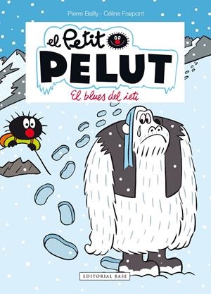 PETIT PELUT 16. EL BLUES DEL IETI | 9788417759933 | FRAIPONT, CÉLINE/BAILLY, PIERRE | Llibreria La Font de Mimir - Llibreria online Barcelona - Comprar llibres català i castellà