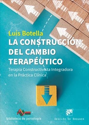 LA CONSTRUCCIÓN DEL CAMBIO TERAPÉUTICO. TERAPIA CONSTRUCTIVISTA INTEGRADORA EN L | 9788433031242 | BOTELLA GARCÍA DEL CID, LUIS | Llibreria La Font de Mimir - Llibreria online Barcelona - Comprar llibres català i castellà
