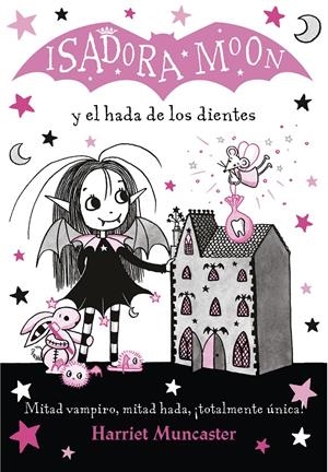 ISADORA MOON Y EL HADA DE LOS DIENTES (ISADORA MOON 10) | 9788420453712 | MUNCASTER, HARRIET | Llibreria La Font de Mimir - Llibreria online Barcelona - Comprar llibres català i castellà