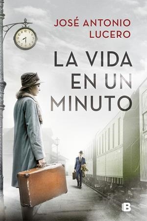 LA VIDA EN UN MINUTO | 9788466667913 | LUCERO, JOSÉ ANTONIO | Llibreria La Font de Mimir - Llibreria online Barcelona - Comprar llibres català i castellà