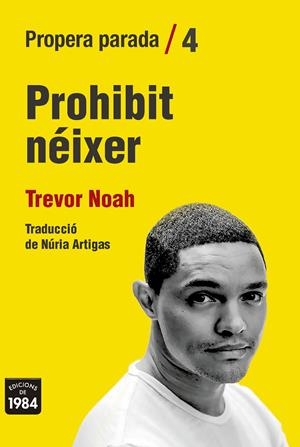 PROHIBIT NÉIXER | 9788416987825 | NOAH, TREVOR | Llibreria La Font de Mimir - Llibreria online Barcelona - Comprar llibres català i castellà
