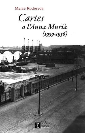 CARTES A L'ANNA MURIÀ | 9788473292979 | RODOREDA, MERCÈ | Llibreria La Font de Mimir - Llibreria online Barcelona - Comprar llibres català i castellà
