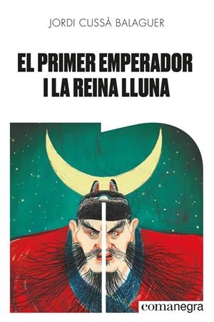 EL PRIMER EMPERADOR I LA REINA LLUNA | 9788418022654 | CUSSÀ BALAGUER, JORDI | Llibreria La Font de Mimir - Llibreria online Barcelona - Comprar llibres català i castellà