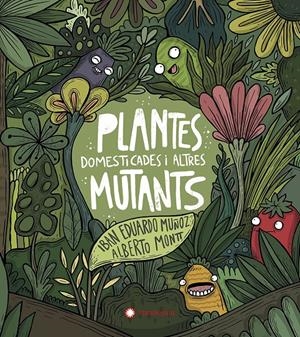 PLANTES DOMESTICADES I ALTRES MUTANTS | 9788417749934 | EDUARDO MUÑOZ, IBAN | Llibreria La Font de Mimir - Llibreria online Barcelona - Comprar llibres català i castellà