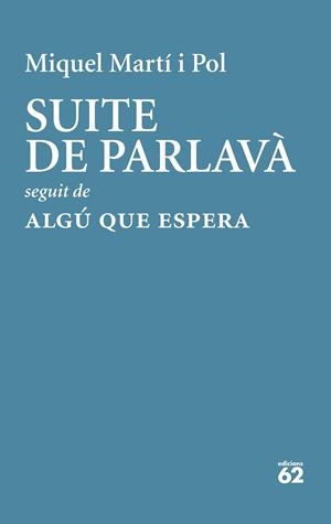 SUITE DE PARLAVÀ · ALGÚ QUE ESPERA | 9788429779189 | MARTÍ I POL, MIQUEL | Llibreria La Font de Mimir - Llibreria online Barcelona - Comprar llibres català i castellà