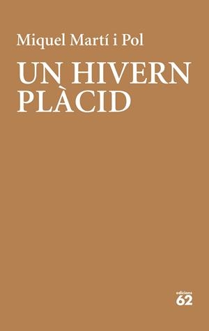 UN HIVERN PLÀCID | 9788429779202 | MARTÍ I POL, MIQUEL | Llibreria La Font de Mimir - Llibreria online Barcelona - Comprar llibres català i castellà