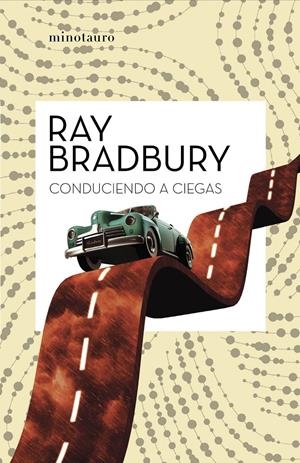 CONDUCIENDO A CIEGAS | 9788445007587 | BRADBURY, RAY | Llibreria La Font de Mimir - Llibreria online Barcelona - Comprar llibres català i castellà