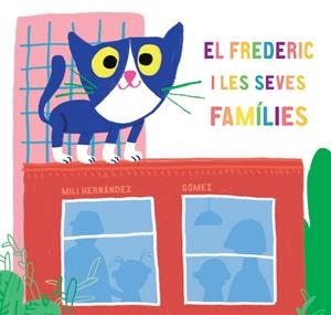 EL FREDERIC I LES SEVES FAMÍLIES | 9788417673581 | HERNÁNDEZ, MILI | Llibreria La Font de Mimir - Llibreria online Barcelona - Comprar llibres català i castellà