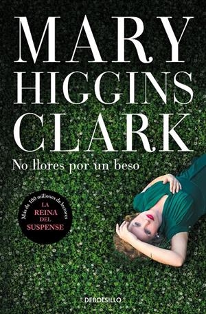 NO LLORES POR UN BESO | 9788466354851 | HIGGINS CLARK, MARY | Llibreria La Font de Mimir - Llibreria online Barcelona - Comprar llibres català i castellà