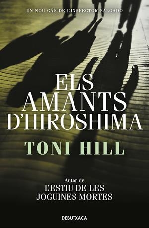 ELS AMANTS D'HIROSHIMA (INSPECTOR SALGADO 3) | 9788418132797 | HILL, TONI | Llibreria La Font de Mimir - Llibreria online Barcelona - Comprar llibres català i castellà