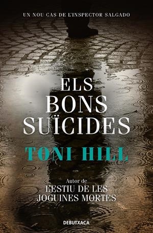 ELS BONS SUÏCIDES (INSPECTOR SALGADO 2) | 9788418132780 | HILL, TONI | Llibreria La Font de Mimir - Llibreria online Barcelona - Comprar llibres català i castellà