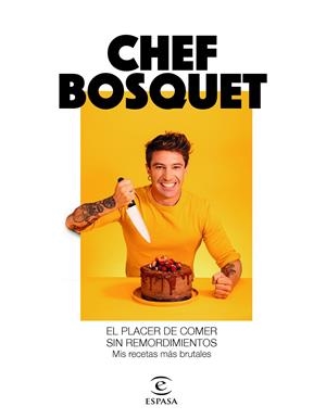 EL PLACER DE COMER SIN REMORDIMIENTOS | 9788467060911 | CHEF BOSQUET | Llibreria La Font de Mimir - Llibreria online Barcelona - Comprar llibres català i castellà