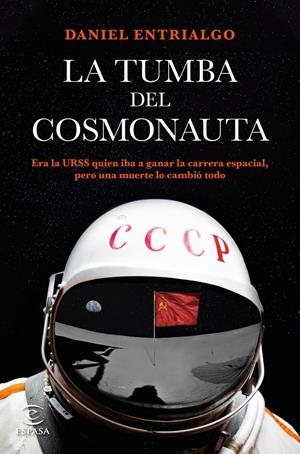 LA TUMBA DEL COSMONAUTA | 9788467061444 | ENTRIALGO, DANIEL | Llibreria La Font de Mimir - Llibreria online Barcelona - Comprar llibres català i castellà