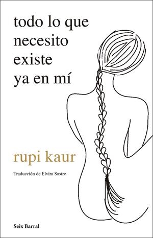 TODO LO QUE NECESITO EXISTE YA EN MÍ | 9788432237720 | KAUR, RUPI | Llibreria La Font de Mimir - Llibreria online Barcelona - Comprar llibres català i castellà